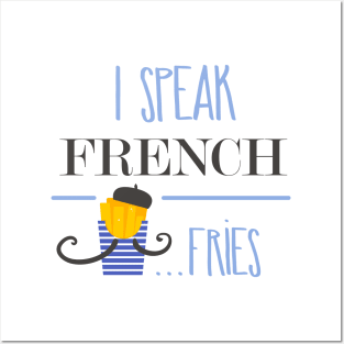 I speak french fries Posters and Art